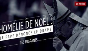 Homélie de Noël : le Pape dénonce le drame des migrants