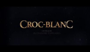 Croc-Blanc - Bande Annonce VF