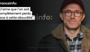 Loïc Prigent : "J’aime que l’on soit  complètement perdu  face à cette absurdité"