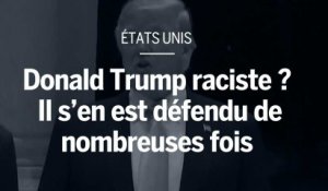 Donald Trump raciste ? Il s’en est défendu de nombreuses fois
