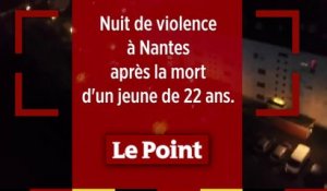 Nuit d'émeutes à Nantes