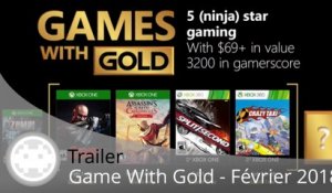 Trailer - Game With Gold - Les jeux gratuits de Février 2018 en vidéo sur Xbox One et Xbox 360