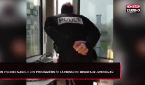 Prison de Bordeaux-Gradignan : Un policier s’amuse à narguer des prisonniers (Vidéo)