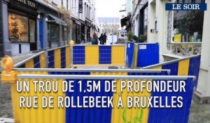 Un Trou de 1,5 mètre de profondeur rue de Rollebeek à Bruxelles.