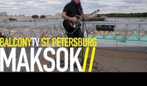 MAKSOK - ABOUT LOVE (BalconyTV)