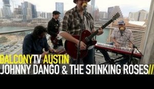 JOHNNY DANGO & THE STINKING ROSES - TOO LATE (BalconyTV)