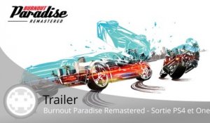 Trailer - Burnout Paradise Remastered - La sortie sur PS4 et Xbox One s'annonce en vidéo !