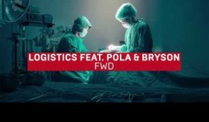 Logistics - FWD (feat. Pola & Bryson)