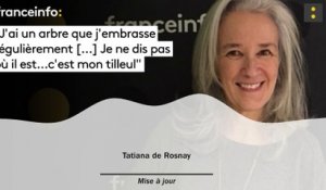 Tatiana de Rosnay :"J'ai un arbre que j'embrasse régulièrement"