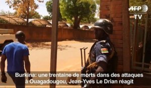 Attaques à Ouagadougou : la réaction de Jean-Yves Le Drian