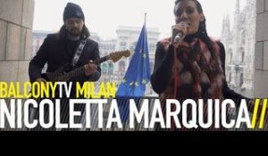 NICOLETTA MARQUICA - IL TUO AMORE BIANCO (BalconyTV)