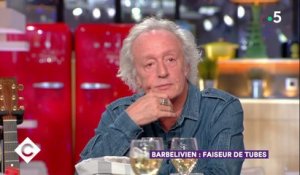 Didier Barbelivien, faiseur de tubes ! - C à Vous - 09/03/2018