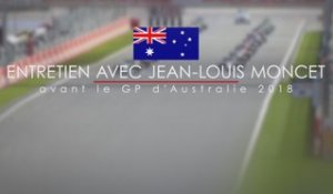 Entretien avec Jean-Louis Moncet avant le Grand Prix d'Australie 2018