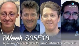iWeek S05E18 : Special Event Apple du 27 mars à Chicago, iRobot Roomba et Samsung T5 !
