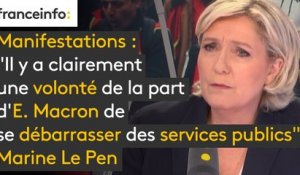 Manifestations : "Il y a clairement une volonté de la part d'Emmanuel Macron de se débarrasser des services publics", explique Marine Le Pen #8h30politique