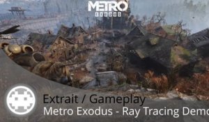 Extrait / Gameplay - Metro Exodus - Démonstration du Ray Tracing en temps réel