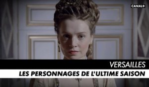 VERSAILLES, l'ultime saison - Les personnages - Bande-annonce