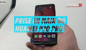 Huawei P20 pro : prise en main du smartphone premium du fabricant chinois