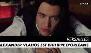 VERSAILLES, l'ultime saison - Alexander Vlahos est Philippe d'Orléans