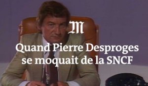 Quand Pierre Desproges se moquait de la SNCF