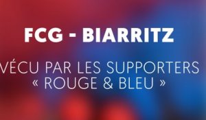 FCG - Biarritz, comme vous l'avez vécu