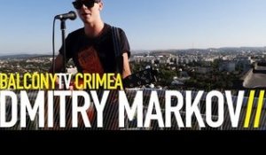 DMITRY MARKOV - ONA (BalconyTV)