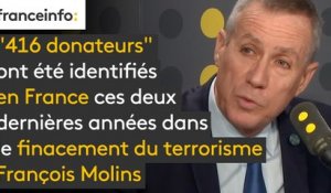 François Molins (procureur de la République de Paris) : dans le cadre du financement du terrorisme, "416 donateurs" ont été identifiés en France ces deux dernières années