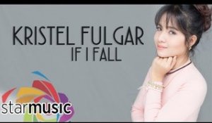 Kristel Fulgar - If I Fall (Official Lyric Video)