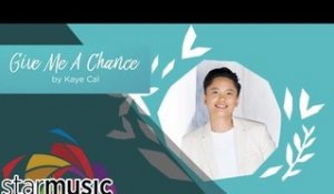 Kaye Cal - Give Me A Chance (Official Lyric Video)