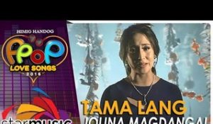 Jolina Magdangal - Tama Lang (Official Music Video)
