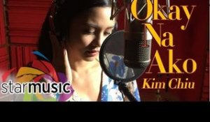 Kim Chiu - Okay Na Ako (Official Lyric Video)
