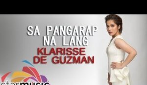 Klarisse De Guzman - Sa Pangarap Na Lang (Official Lyric Video)