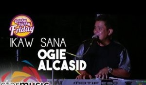 Ogie Alcasid - Ikaw Sana (Drinky Winky Friday)