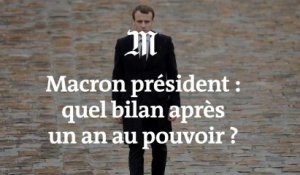 Un an après : quel bilan pour Macron ?
