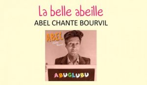 Abel chante Bourvil - La belle abeille - Chanson pour enfants