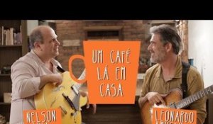 Um Café Lá em Casa com Leo Amuedo e Nelson Faria