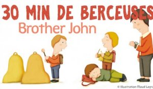 30 min de berceuses - Brother John - Jacques Haurogné et Steve Waring