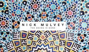 Nick Mulvey - The Doing Is Done