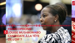 Francophonie : Louise Mushikiwabo candidate à la tête de l'OIF ?