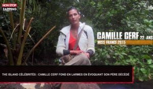 The Island Célébrités : Camille Cerf fond en larmes en évoquant son père décédé (Vidéo)