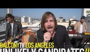 UNLIKELY CANDIDATES - OH MY DEAR LORD (BalconyTV)