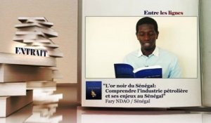 ENTRE LES LIGNES - Sénégal: Fary Ndao, Auteur de « L'or noir du Sénégal »