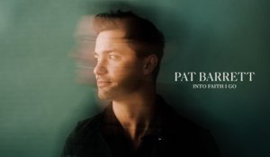 Pat Barrett - Into Faith I Go
