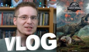 Vlog - Jurassic World : Fallen Kingdom