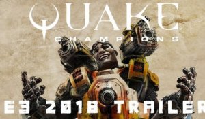Quake Champions à l’E3 2018 – Jouez gratuitement pour une durée limitée !