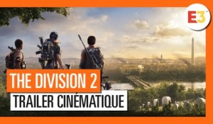 The Division 2 - Trailer Cinématique CGI E3 2018 (VOSTFR)