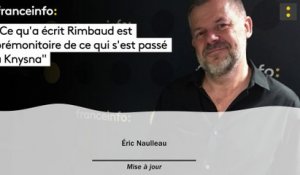 Éric Naulleau : "Ce qu’a écrit Rimbaud est prémonitoire de ce qui s’est passé à Knysna"