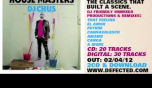 Defected presents House Masters DJ Chus Mixtape