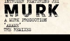Intruder featuring Jei "A Murk Production" - Amame (Radio Slave Remix)