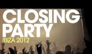 Defected Presents The Closing Party Ibiza 2012